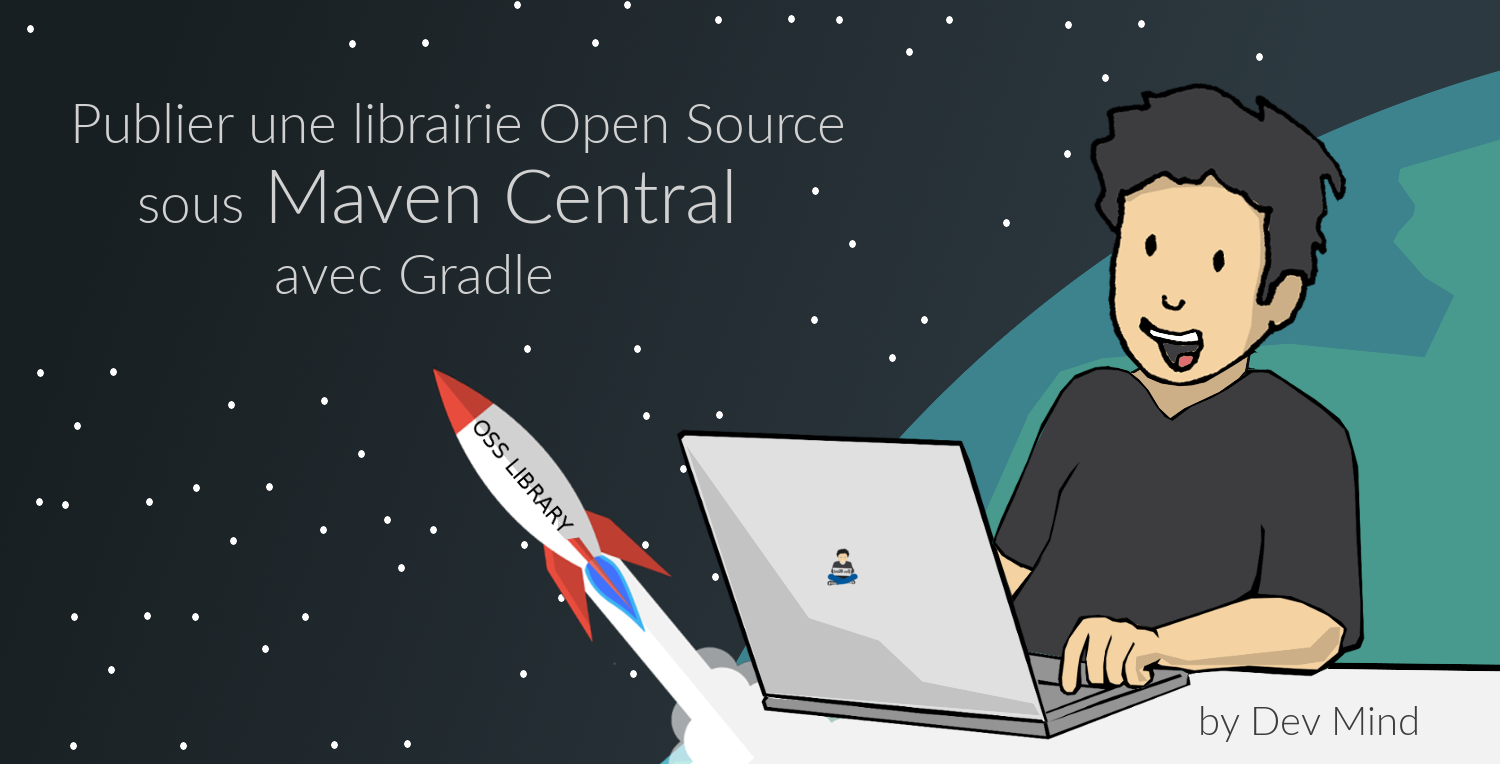 les astuces pour pouvoir publier une librairie open source sur Maven Central